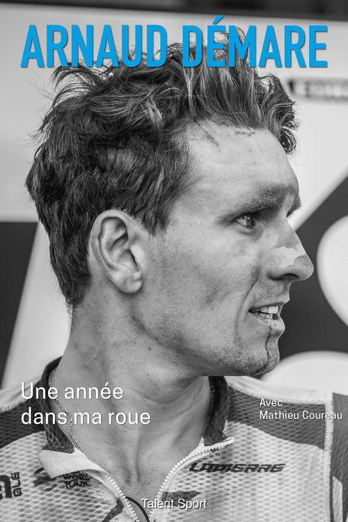 ebook cover of Arnaud Démare : Un an dans ma roue, by Arnaud Démare, Mathieu Coureau
