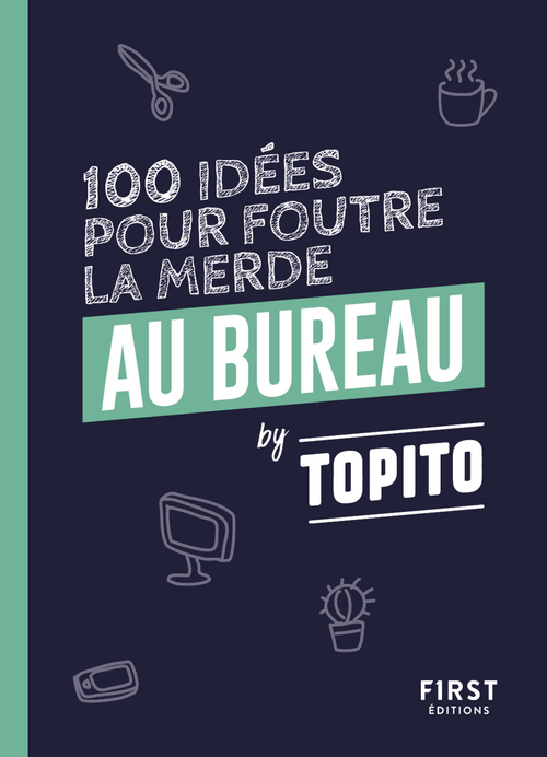ebook cover of Topito 100 idées pour foutre la merde au bureau, by Topito