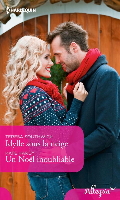 Couverture ebook de Idylle sous la neige - Un Noël inoubliable, de Kate Hardy, Teresa Southwick