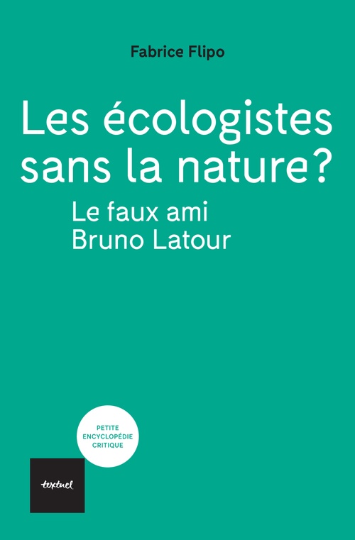 ebook cover of Les écologistes sans la nature? Le faux ami Bruno Latour, by Fabrice Flipo