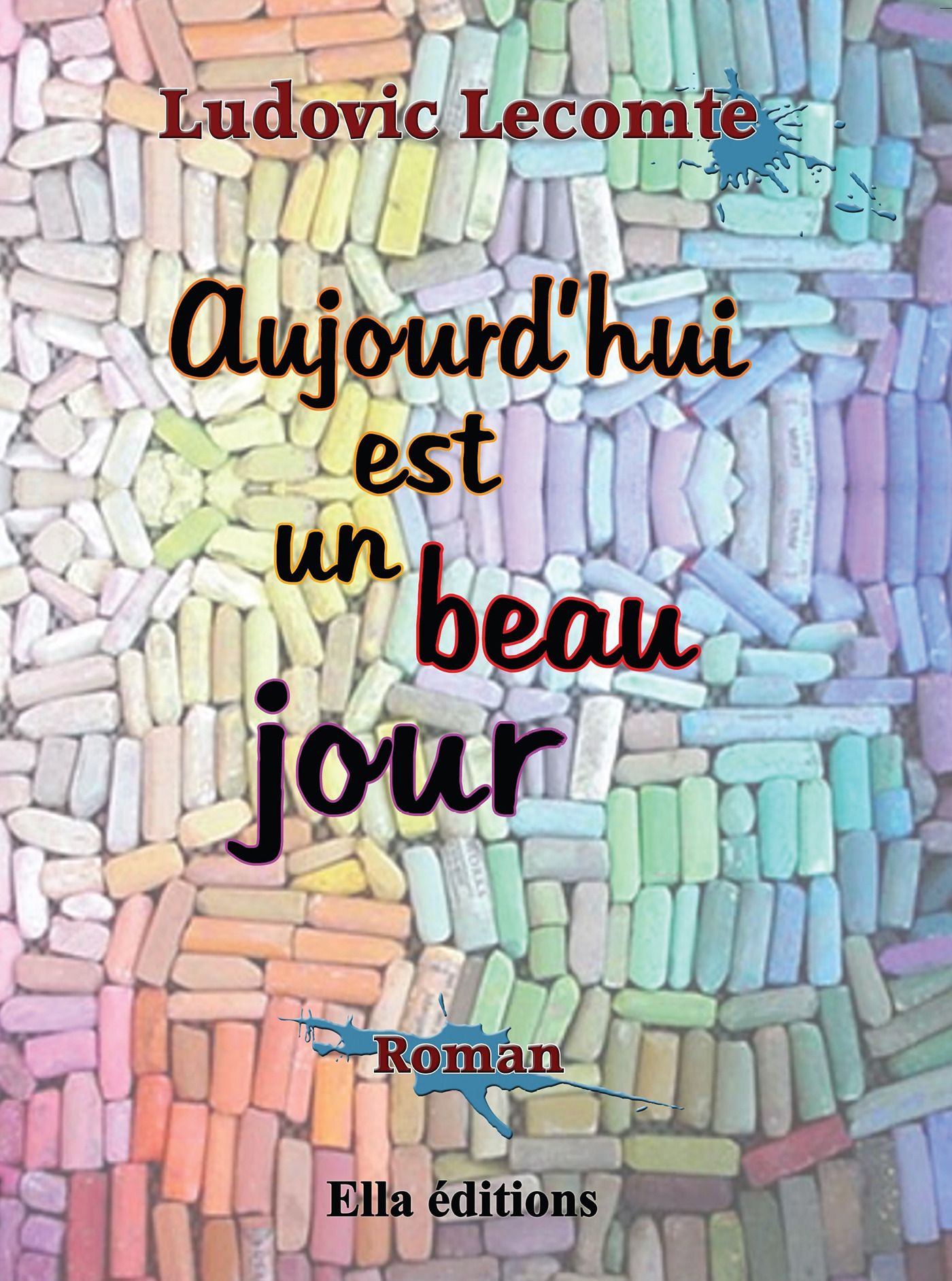 ebook cover of Aujourd'hui est un beau jour, by Ludovic Lecomte