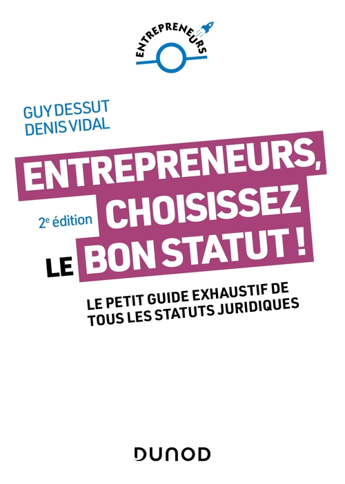 ebook cover of Entrepreneurs, choisissez le bon statut ! - 2e éd., by Guy Dessut, Denis Vidal