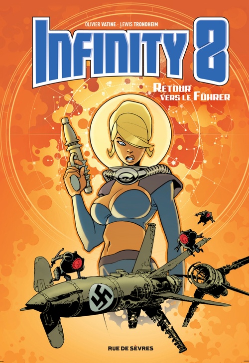 Couverture ebook de Infinity 8 - Tome 2 - Retour vers le Fürher, de Lewis Trondheim, Olivier Vatine