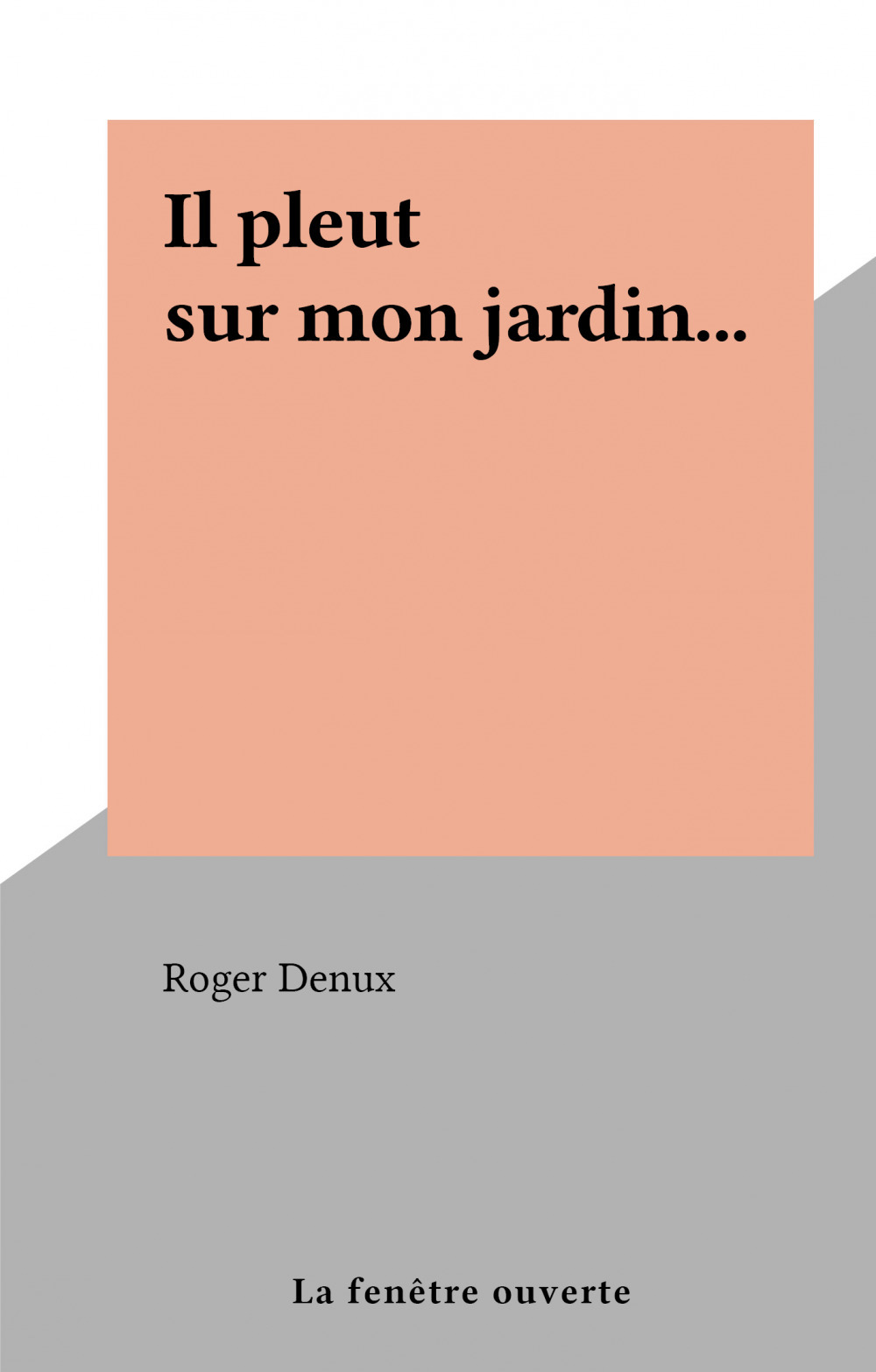 Couverture ebook de Il pleut sur mon jardin..., de Roger Denux