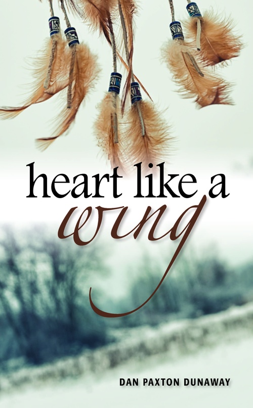 ebook cover of Heart Like a Wing, by Dan Paxton Dunaway