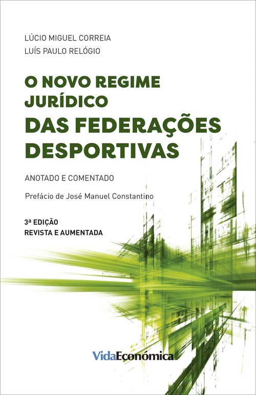 Couverture ebook de O Novo Regime Jurídico das Federações Desportivas - 3ª Edição, de Lucio Miguel Correia E Luis Paulo Relogi