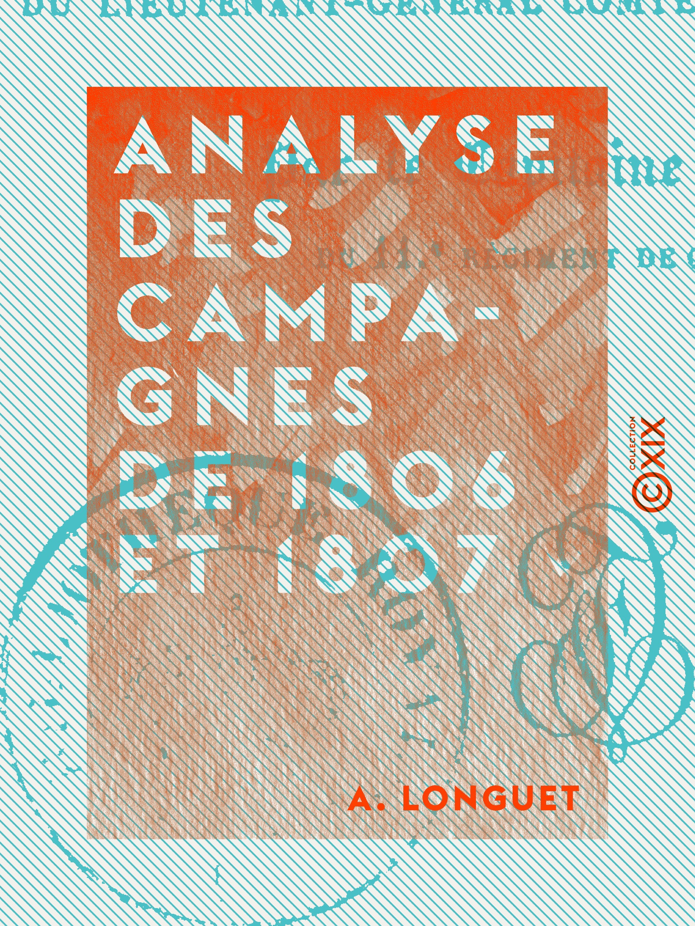 ebook cover of Analyse des campagnes de 1806 et 1807 - Du précis des événements militaires du lieutenant-général comte Mathieu Dumas, by A. Longuet
