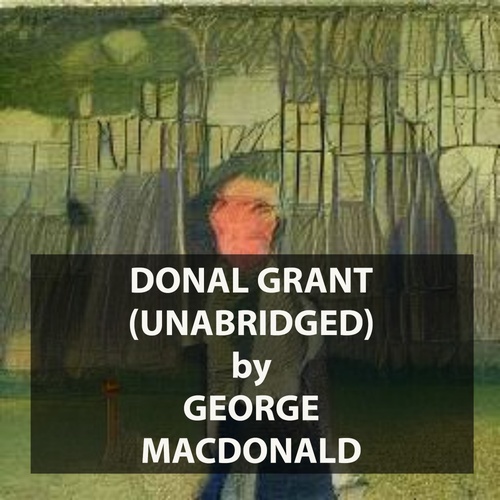 audiobook cover of Donal Grant (UNABRIDGED), by George Macdonald