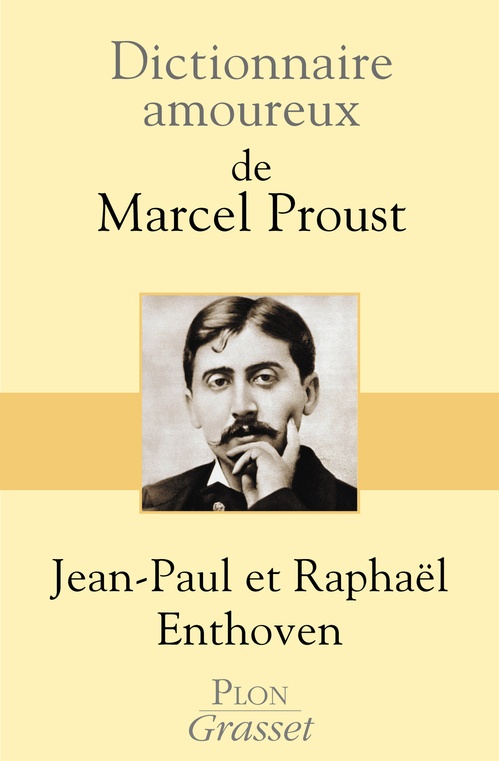 Couverture ebook de Dictionnaire amoureux de Marcel Proust, de Jean-Paul Enthoven, Raphaël Enthoven