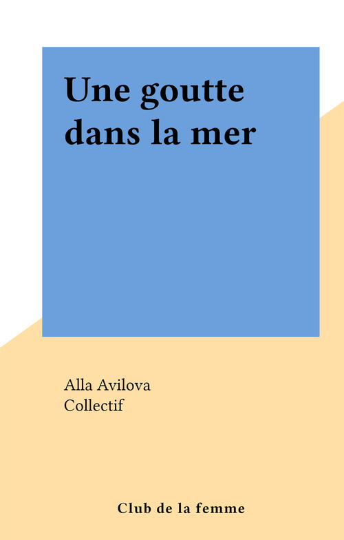 Couverture ebook de Une goutte dans la mer, de Alla Avilova