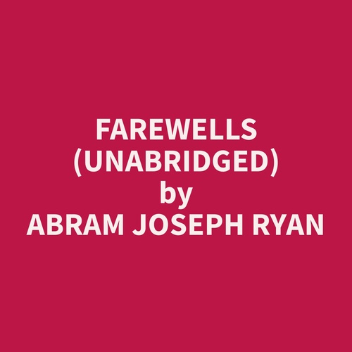 audiobook cover of Farewells (Unabridged), by Abram Joseph Ryan