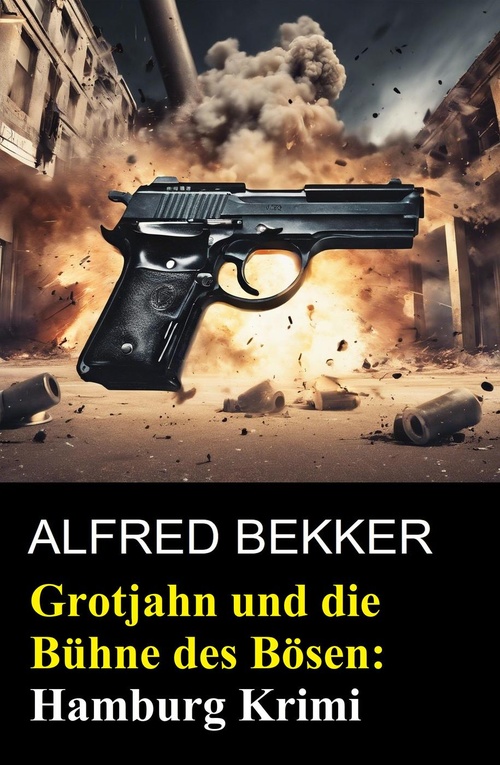 Couverture ebook de Grotjahn und die Bühne des Bösen: Hamburg Krimi, de Alfred Bekker