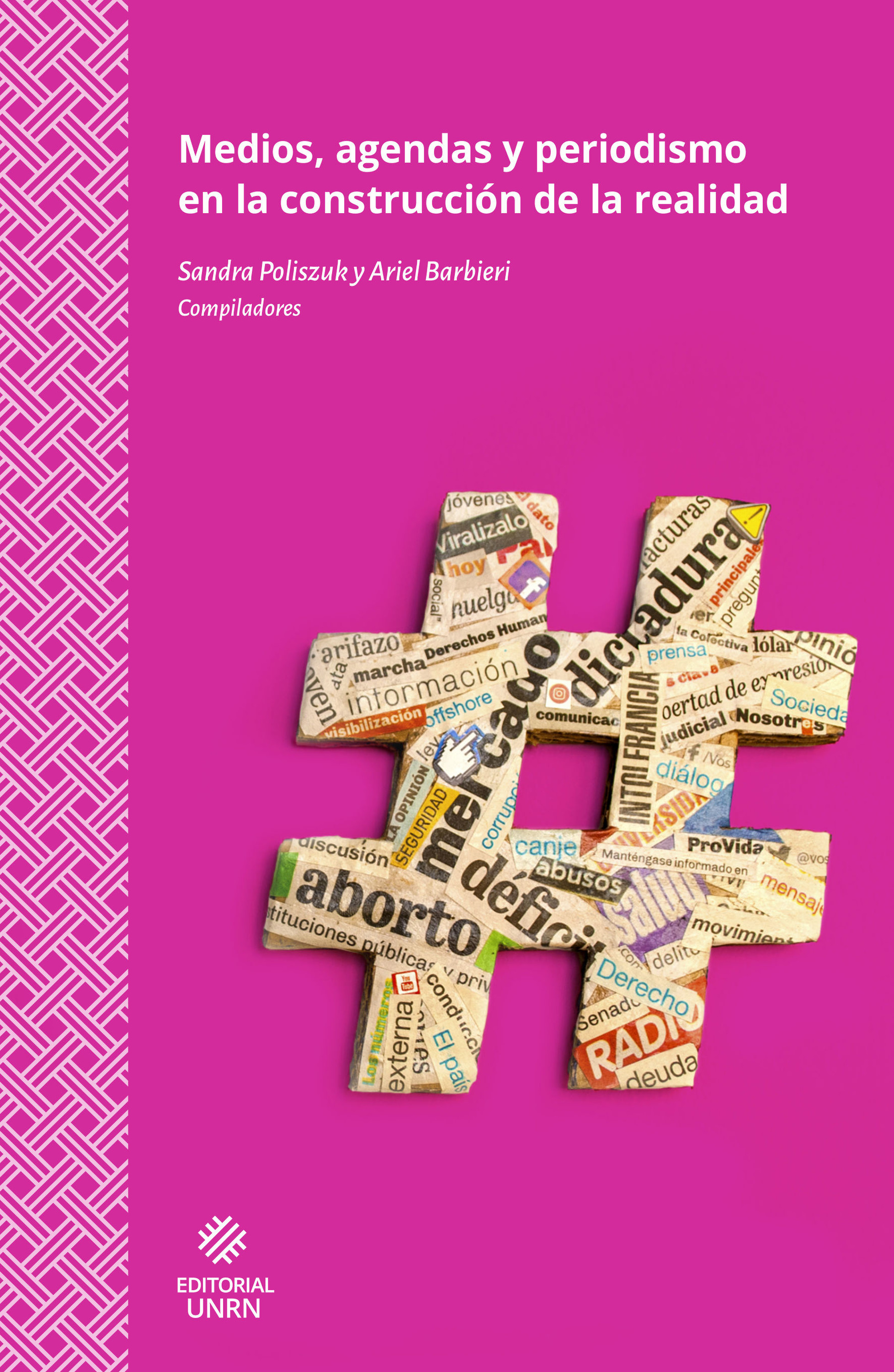 Couverture ebook de Medios, agendas y periodismo en la construcción de la realidad, de Ariel Barbieri, Sandra Poliszuk