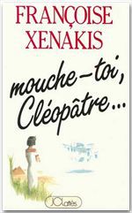 ebook cover of Mouche-toi Cléopâtre, by Françoise Xénakis
