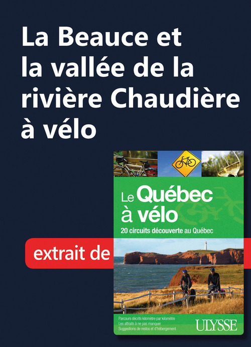 Couverture ebook de La Beauce et la vallée de la rivière Chaudière à vélo, de Collectif