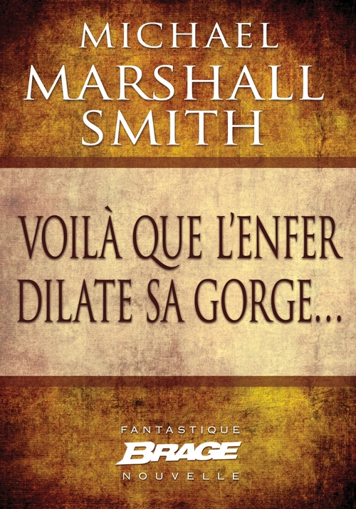 Couverture ebook de Voilà que l'enfer dilate sa gorge..., de Michael Marshall Smith