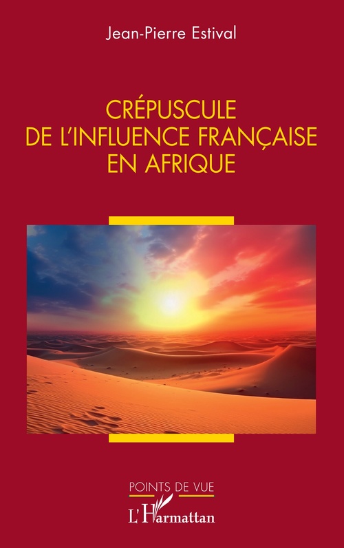 Couverture ebook de Crépuscule de l´influence française en Afrique, de Jean-Pierre Estival