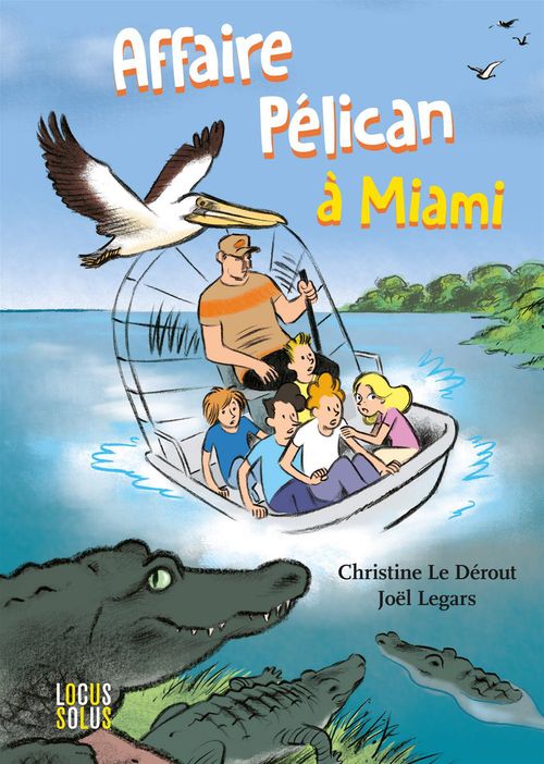 Couverture ebook de Affaire Pélican à Miami, de Christine Le Dérout, Joël Legars
