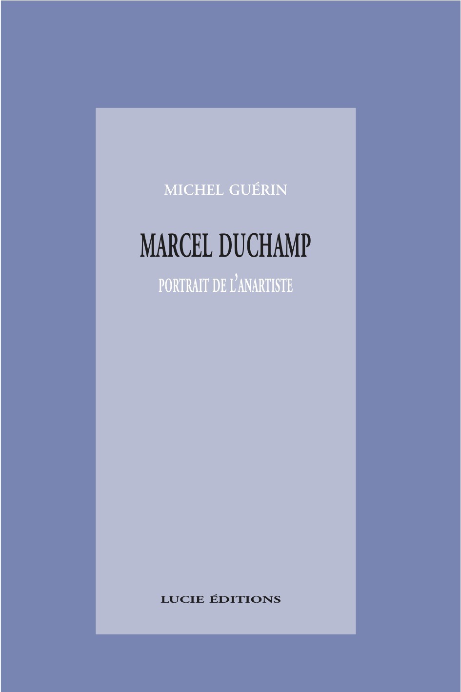 Couverture ebook de Marcel Duchamp, portrait de l´anartiste, de Michel Guérin