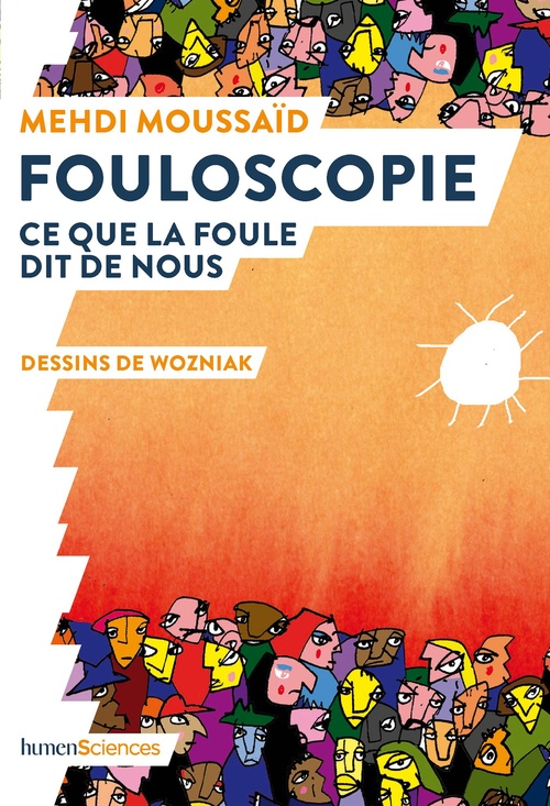 Couverture ebook de Fouloscopie : Ce que la foule dit de nous, de Mehdi Moussaïd, Wozniak