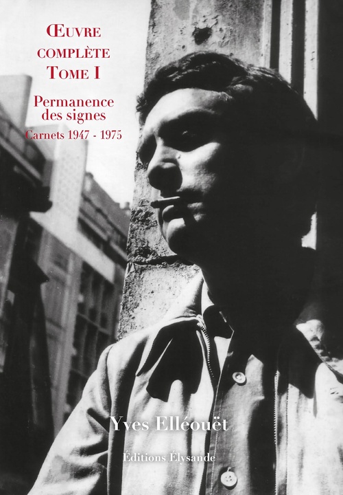 ebook cover of OEuvre complète - Tome I : Permanence des signes - Carnets 1947-1975, by Yves Elleouët