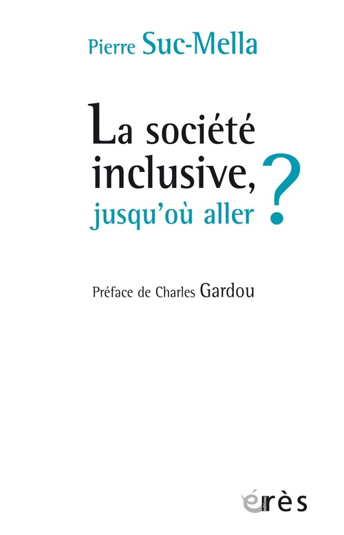 Couverture ebook de La société inclusive, jusqu'où aller ?, de Pierre Suc-mella