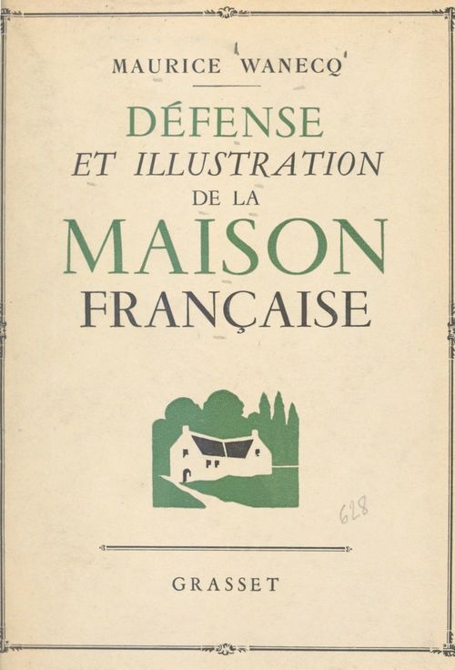 Couverture ebook de Défense et illustration de la maison française, de Maurice Wanecq