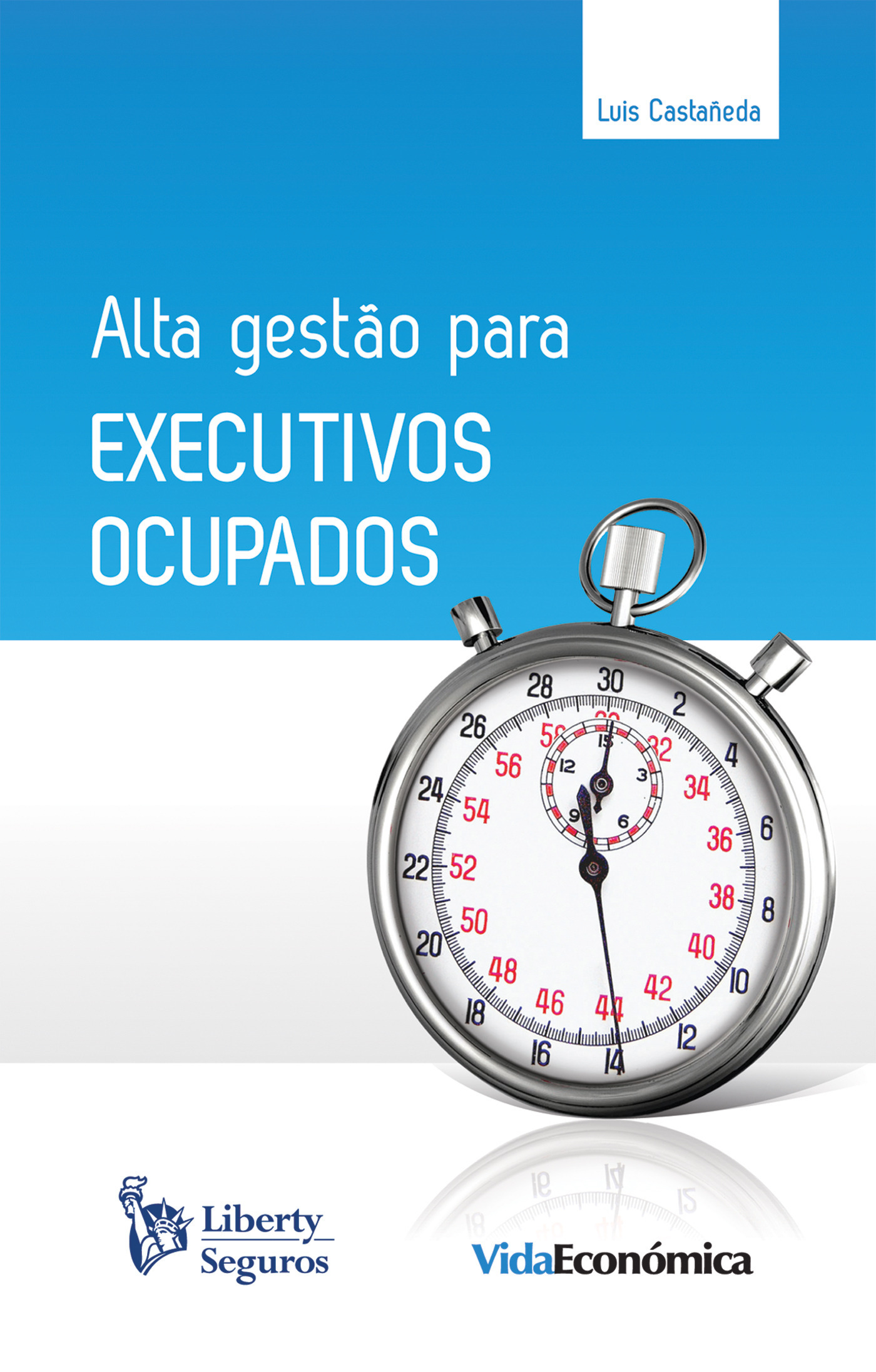 ebook cover of Alta Gestão para Executivos Ocupados, by Luis Castaneda