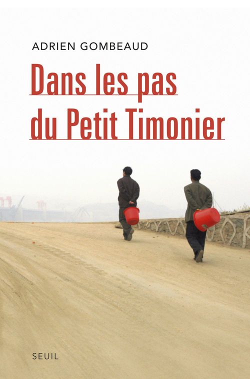 ebook cover of Dans les pas du Petit Timonier. La Chine, vingt ans après Deng Xiaoping, by Adrien Gombeaud