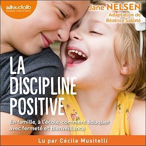 audiobook cover of La Discipline positive, by Jane Nelsen, Béatrice Sabaté