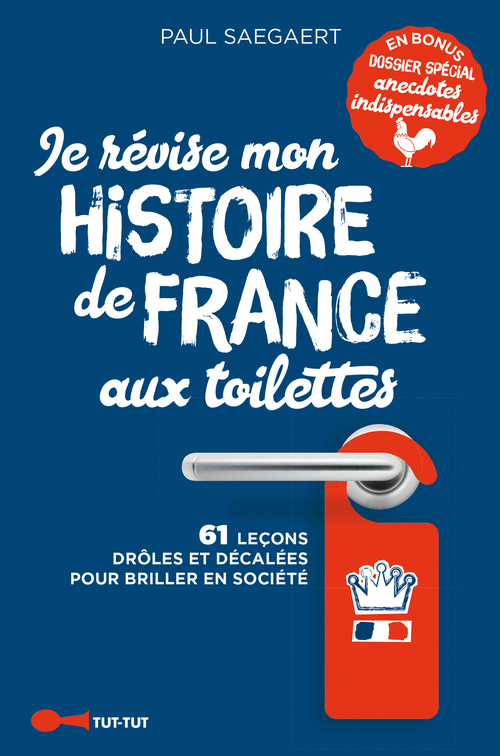 Couverture ebook de Je révise mon histoire de France aux toilettes, de Paul Saegaert