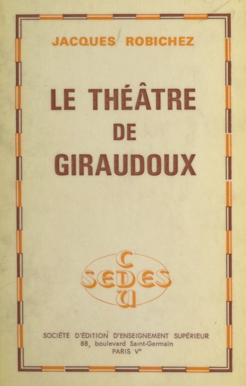 Couverture ebook de Le théâtre de Giraudoux, de Jacques Robichez