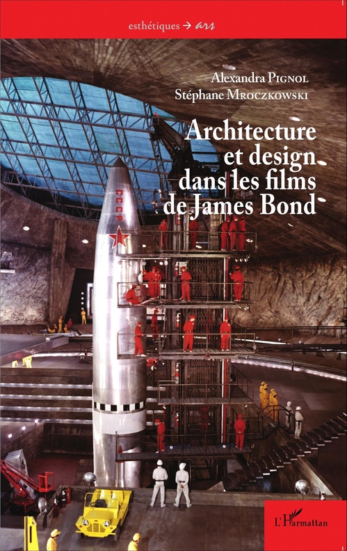 ebook cover of Architecture et design dans les films de James Bond, by Stéphane Mroczkowski, Alexandra Pignol