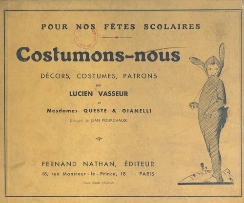 Couverture ebook de Pour nos fêtes scolaires, costumons-nous, de Gianelli, Lucien Vasseur, Queste