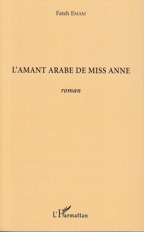 Couverture ebook de L'amant arabe de Miss Anne, de Fateh Emam