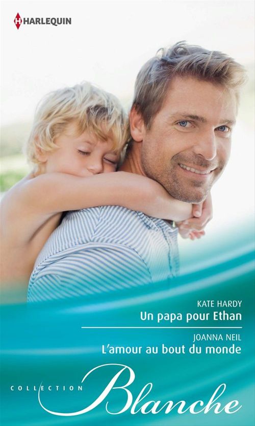 ebook cover of Un papa pour Ethan - L'amour au bout du monde, by Kate Hardy, Joanna Neil