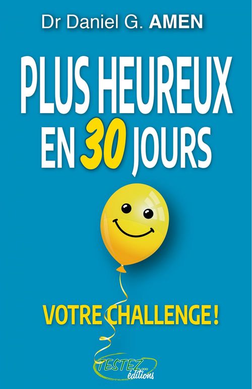 Couverture ebook de Plus heureux en 30 jours. Votre challenge !, de Daniel Amen