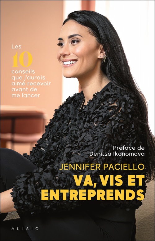ebook cover of Va, vis et entreprends : Les 10 conseils que j'aurais aimé recevoir avant de me lancer, by Jennifer Paciello