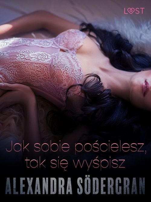 Couverture ebook de Jak sobie po´scielesz, tak sie wy´spisz - opowiadanie erotyczne, de Alexandra Sodergran