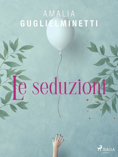 Couverture ebook de Le seduzioni, de Amalia Guglielminetti