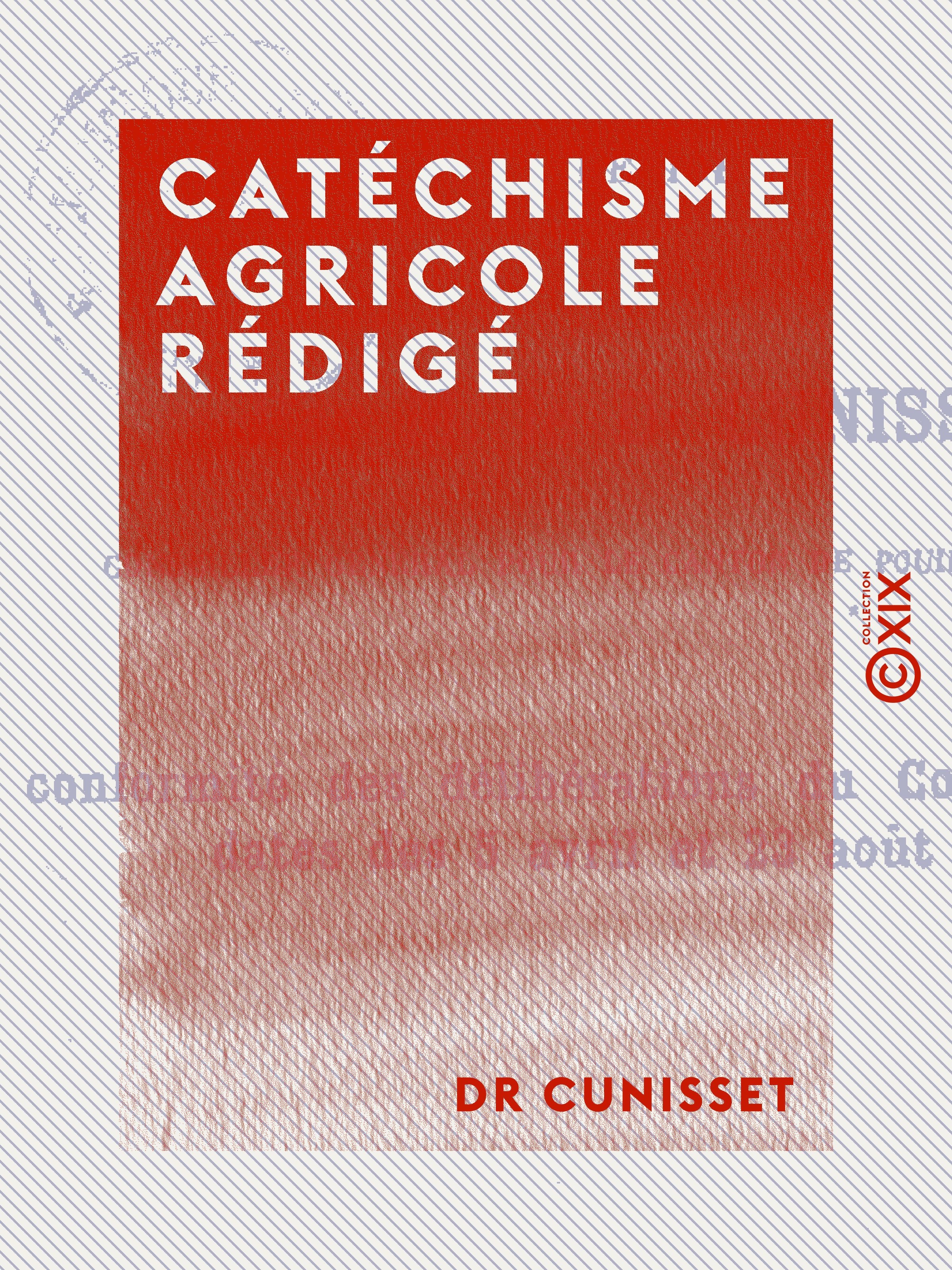 Couverture ebook de Catéchisme agricole rédigé, de Dr Cunisset