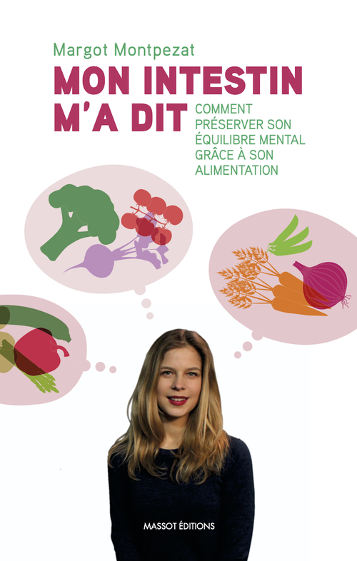 ebook cover of Mon intestin m'a dit - Comment préserver son équilibre mental grâce à son alimentation, by Margot Montpezat