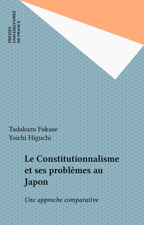 ebook cover of Le Constitutionnalisme et ses problèmes au Japon, by Tadakazu Fukase, Yoichi Higuchi