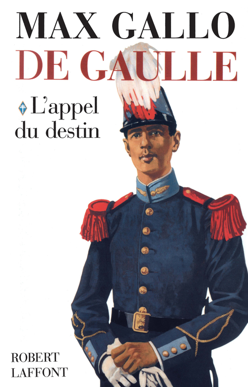 Couverture ebook de De Gaulle - tome 1 - L'appel du destin - 1890-1940, de Max Gallo