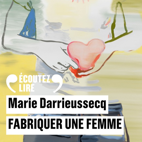 audiobook cover of Fabriquer une femme, by Marie Darrieussecq