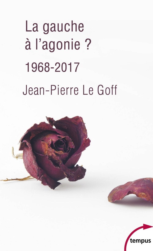 Couverture ebook de La gauche à l'agonie 1968-2017, de Jean-Pierre Le Goff