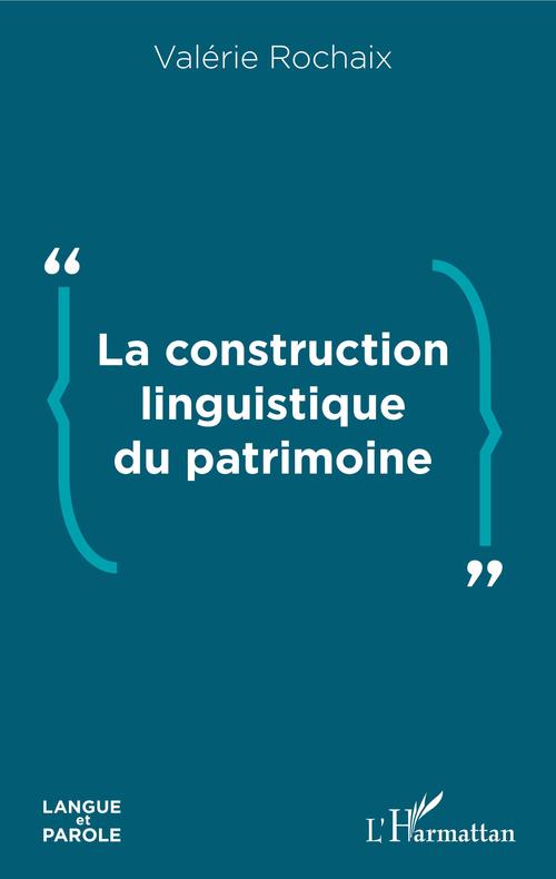 Couverture ebook de La construction linguistique du patrimoine, de Rochaix Valerie