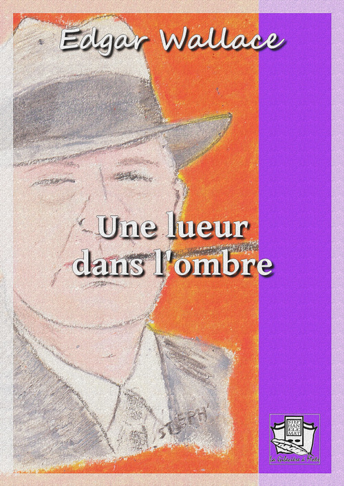Couverture ebook de Une lueur dans l'ombre, de Edgar Wallace