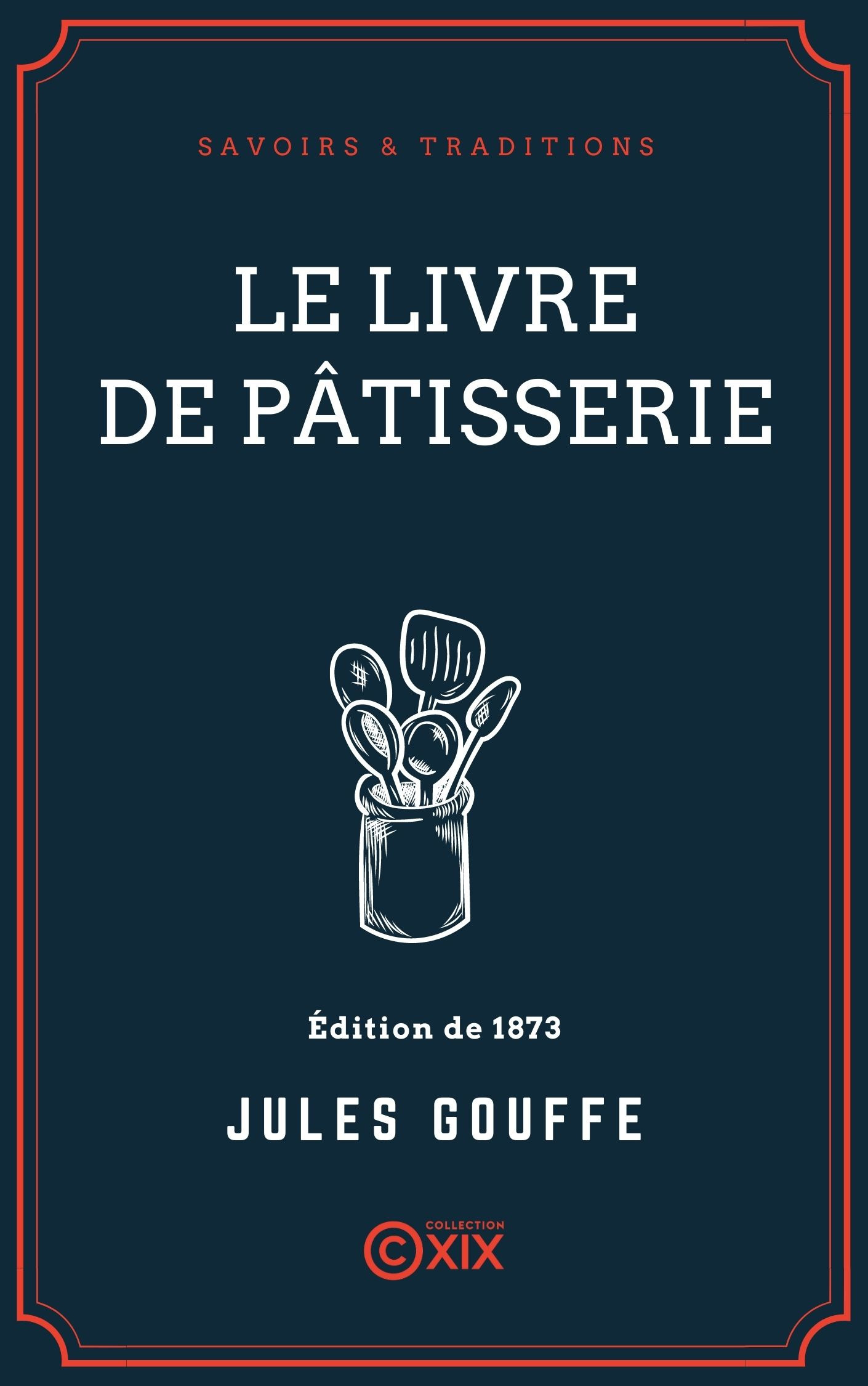 Couverture ebook de Le Livre de pâtisserie, de Jules Gouffe
