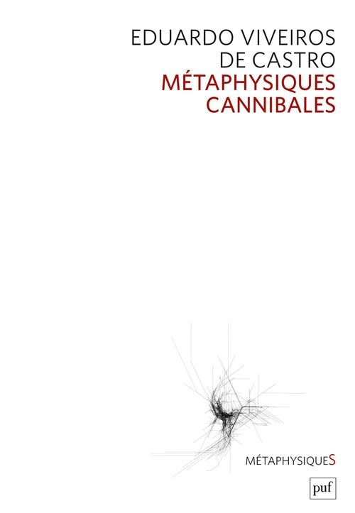 Couverture ebook de Métaphysiques cannibales : Lignes d'anthropologie post-structurale, de Eduardo Viveiros de Castro